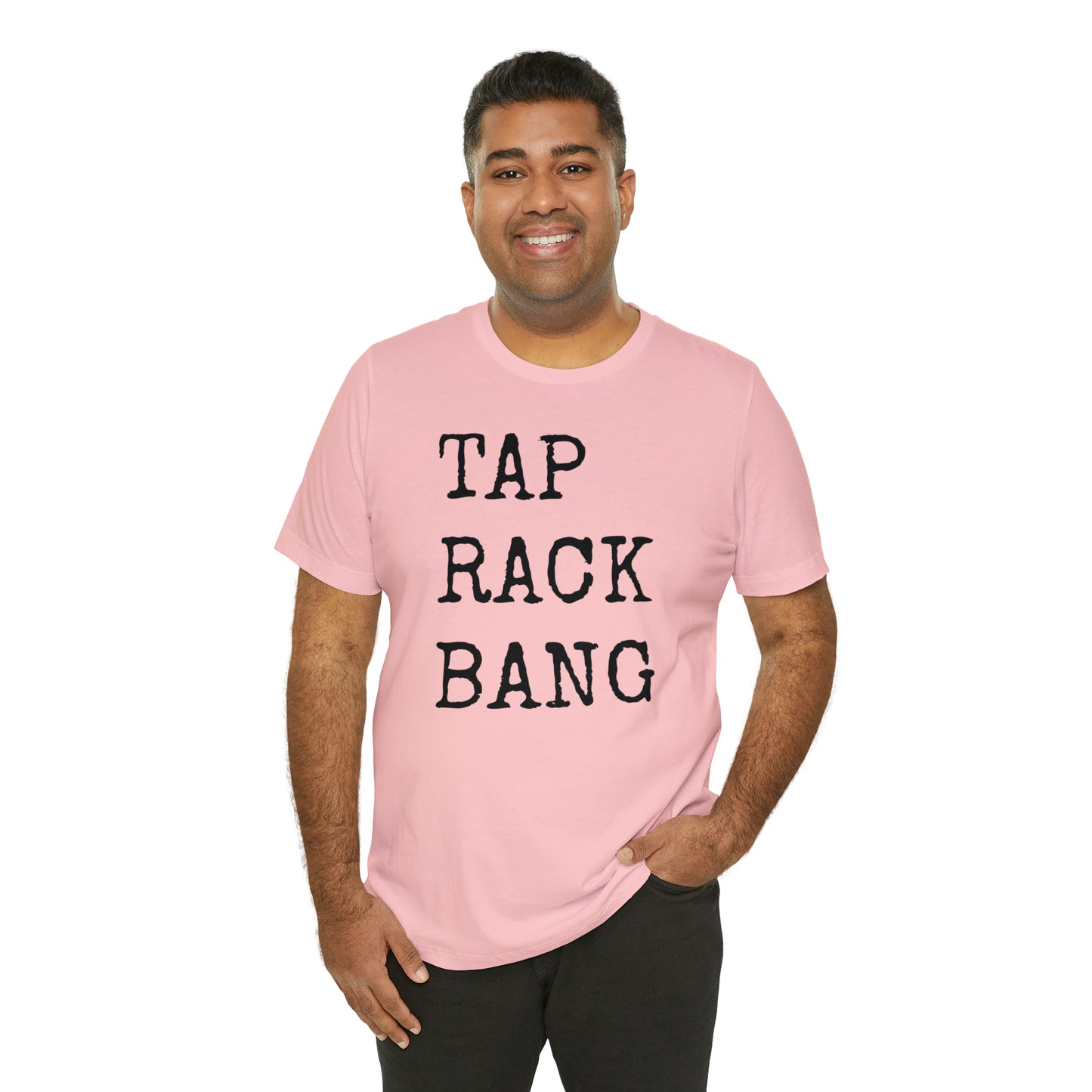 Tap, Rack, Bang