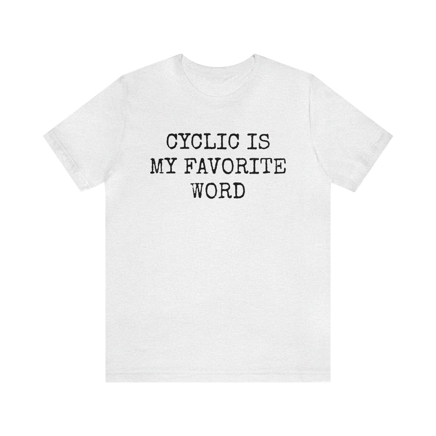 Cyclic Is My Favorite Word