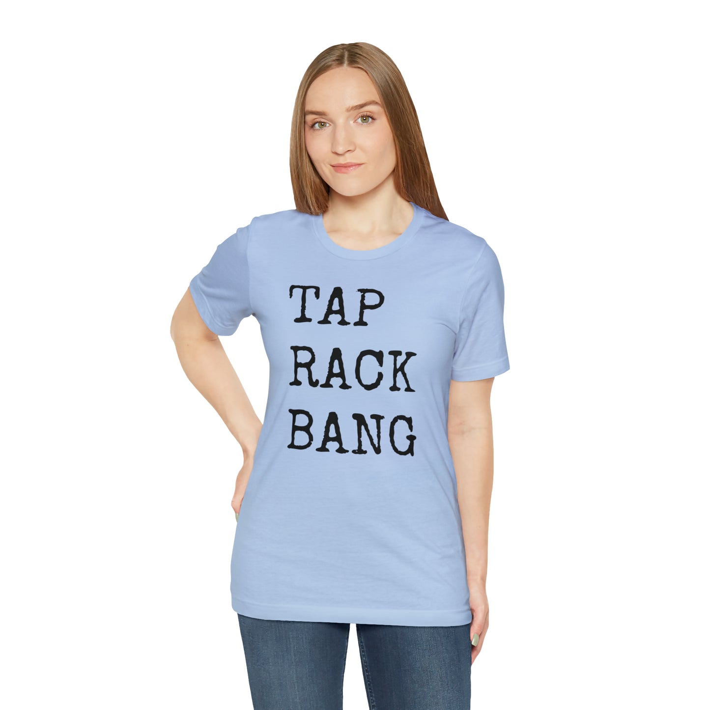 Tap, Rack, Bang