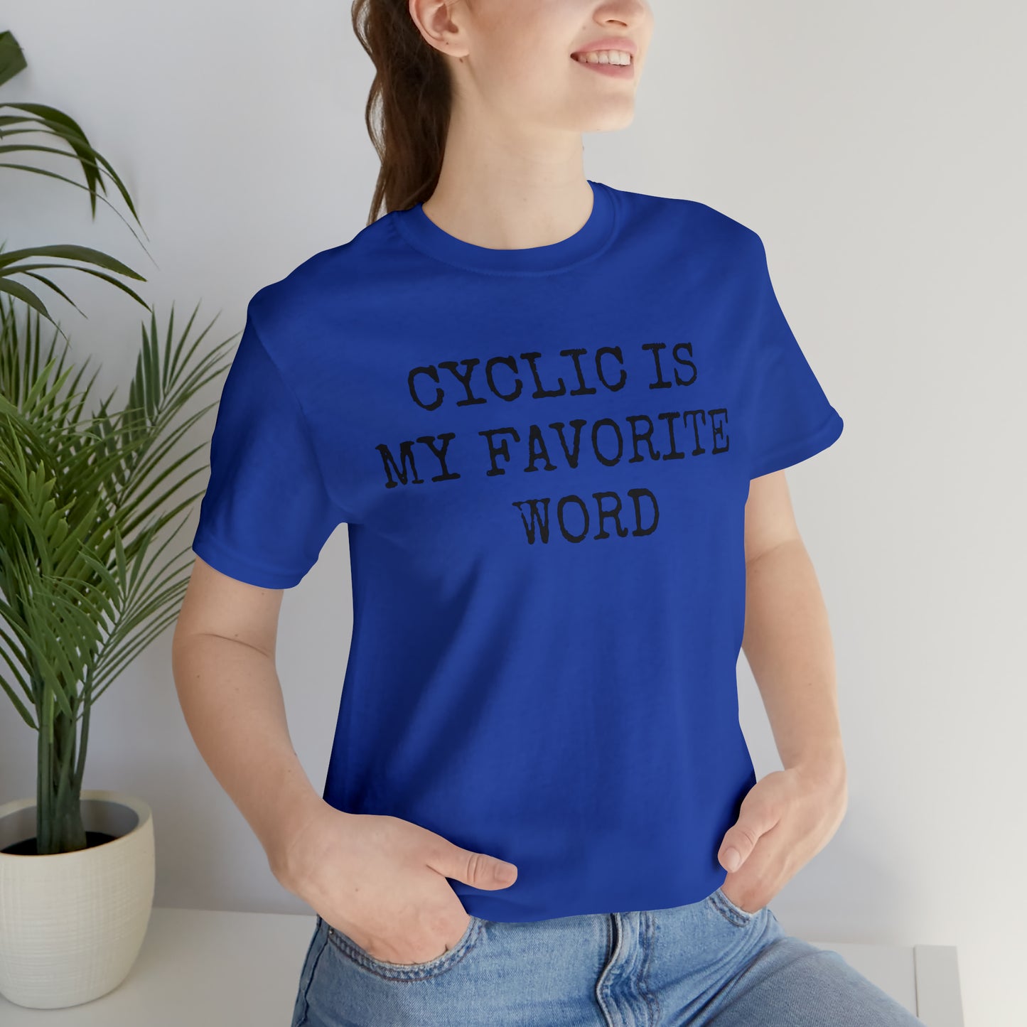 Cyclic Is My Favorite Word