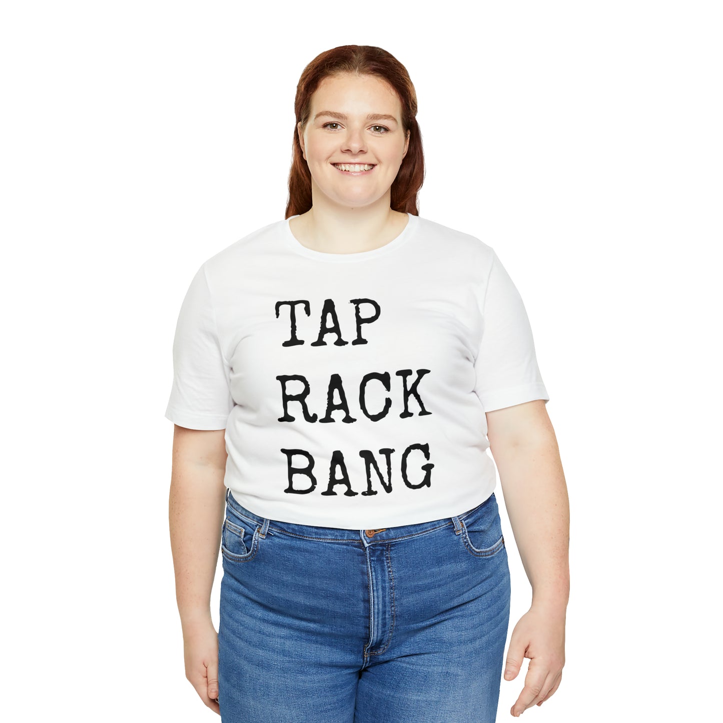 Tap, Rack, Bang