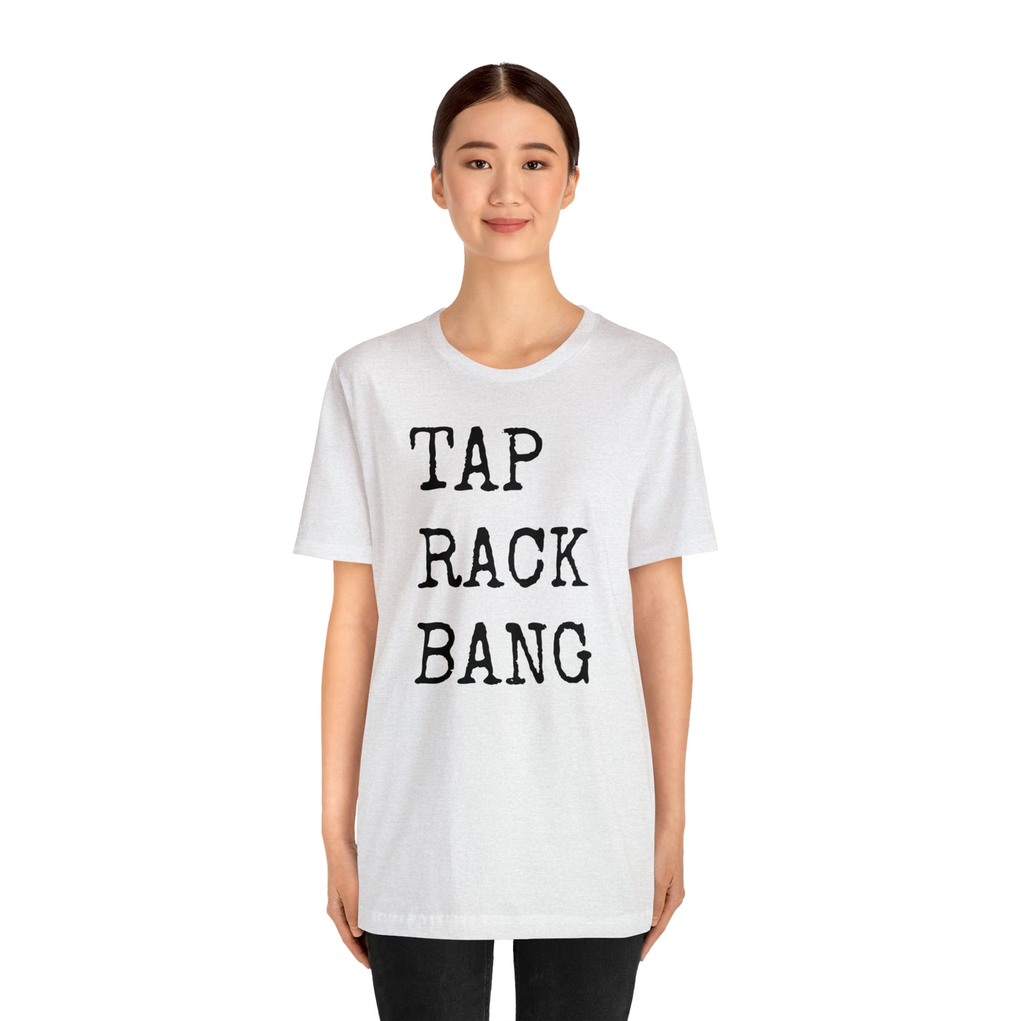 Tap, Rack, Bang