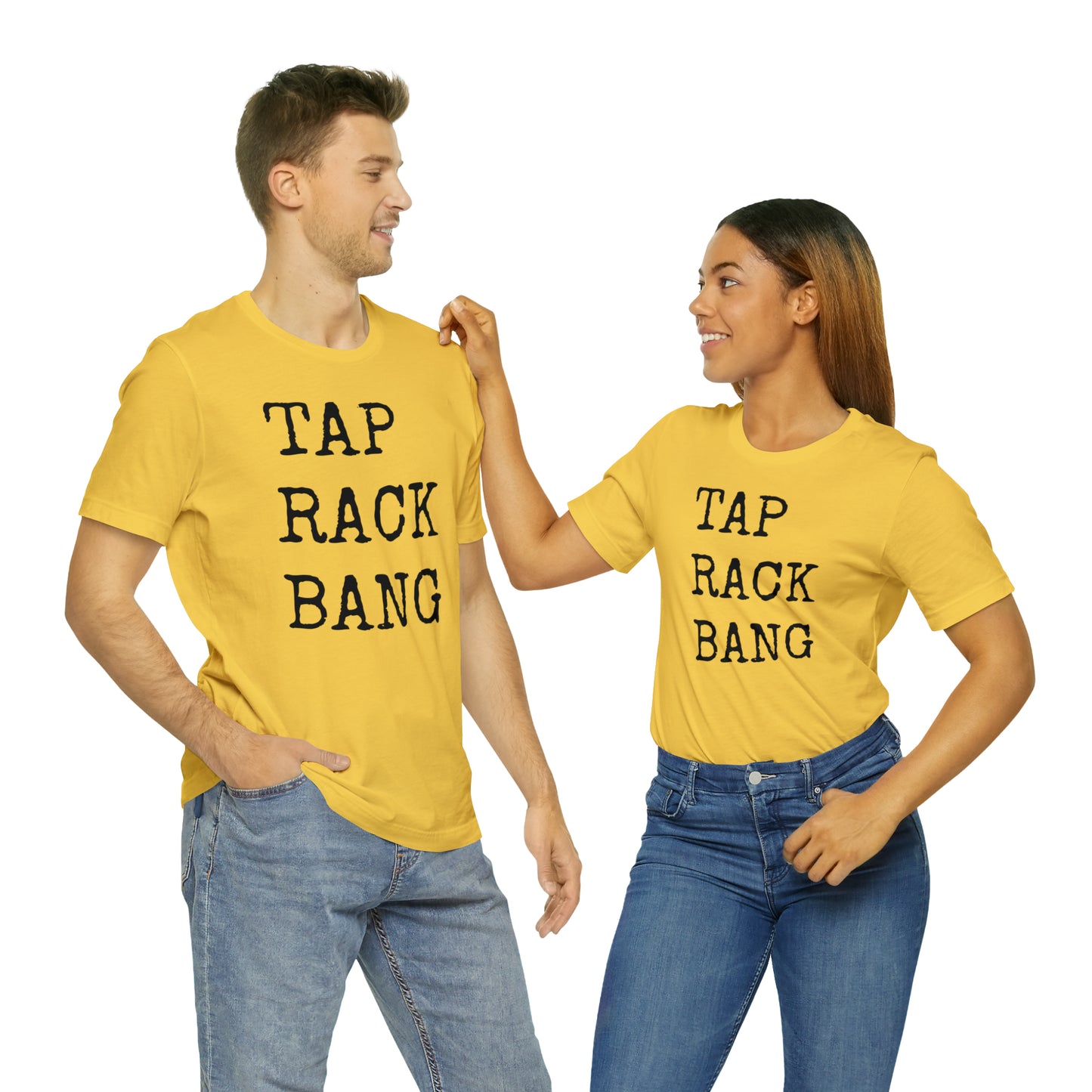 Tap, Rack, Bang