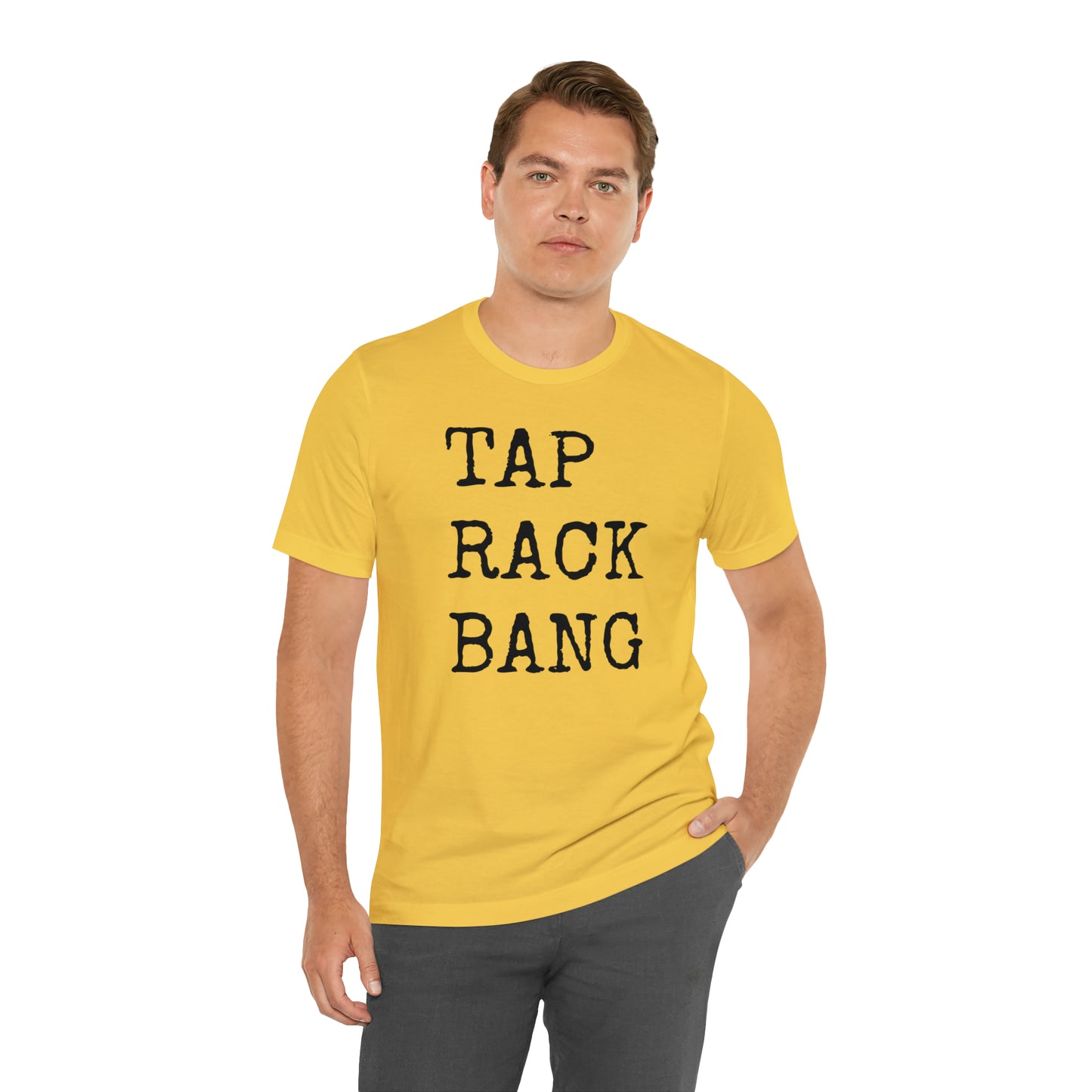 Tap, Rack, Bang