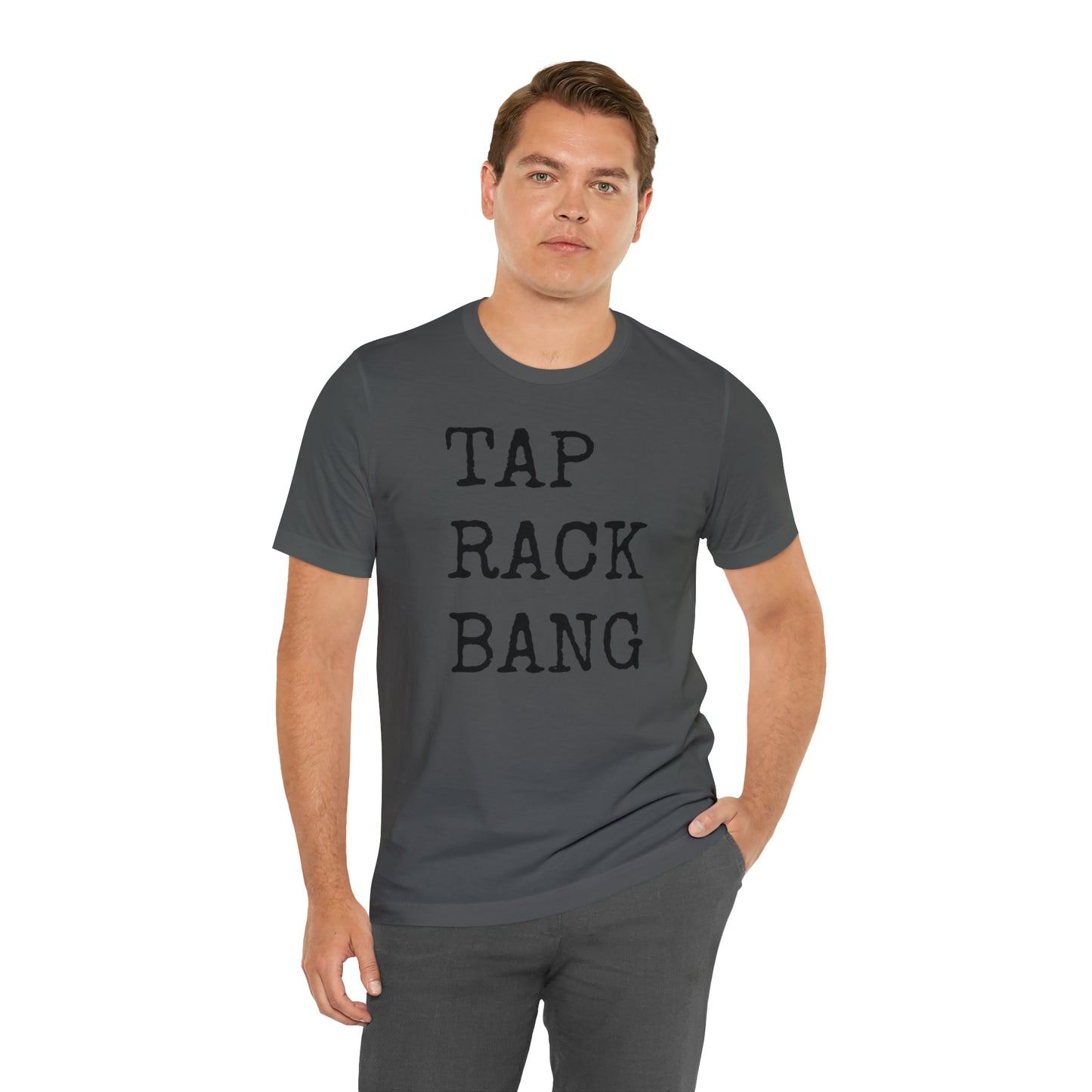 Tap, Rack, Bang