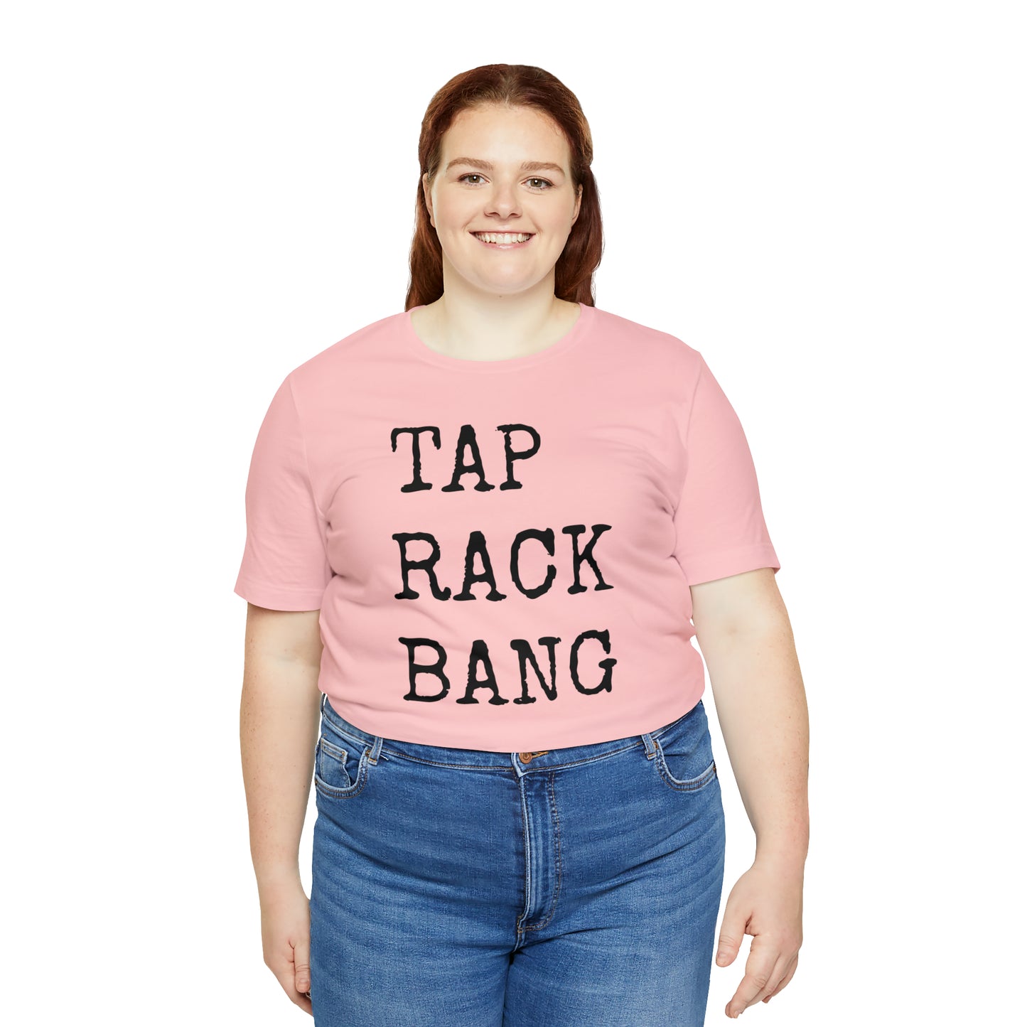 Tap, Rack, Bang