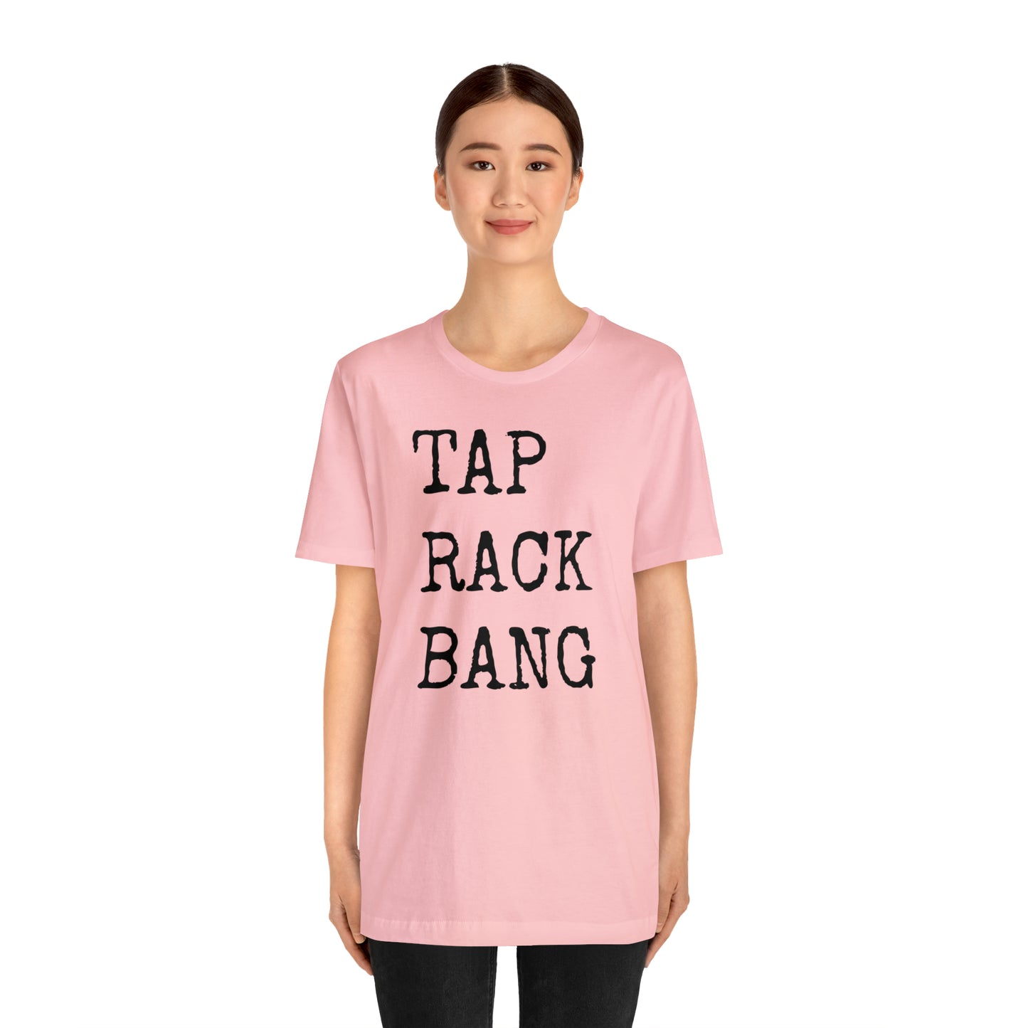 Tap, Rack, Bang