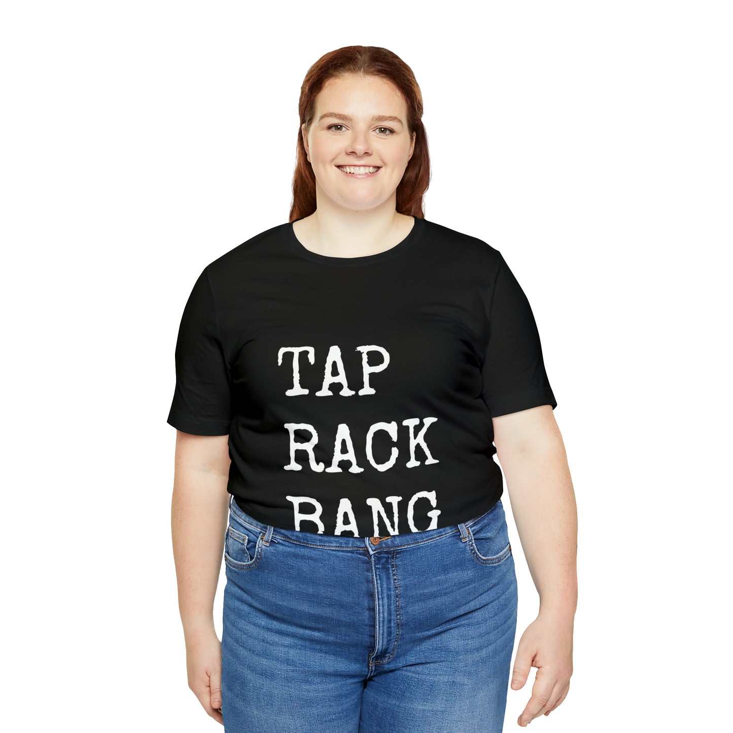 Tap, Rack, Bang